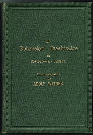 Die Rohzucker-Frachtsätze in Österreich-Ungarn (nach dem Stande vom 15. Juni 1904). 6. Ausg.