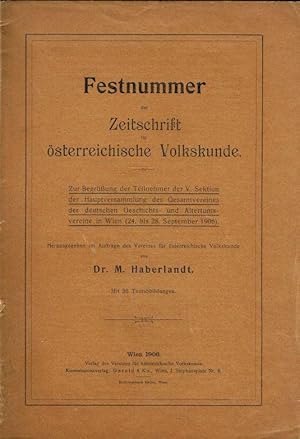 Seller image for Festnummer der Zeitschrift fr sterreichische Volkskunde. Zur Begrung der Teilnehmer der V. Sektion der Hauptversammlung des Gesamtvereines der deutschen Geschichts- und Altertumsvereine in Wien (24. bis 28. September 1906). for sale by Wiener Antiquariat Ingo Nebehay GmbH