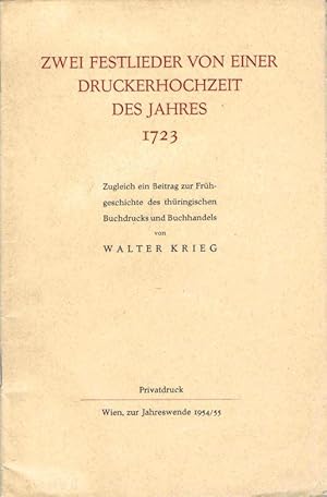 Zwei Festlieder von einer Druckerhochzeit des Jahres 1723. Zugleich ein Beitrag zur Frühgeschicht...