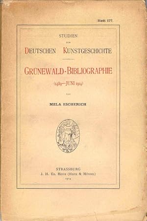 Grünewald-Bibliographie (1489 - Juni 1914). (Studien zur deutschen Kunstgeschichte, Heft 177).