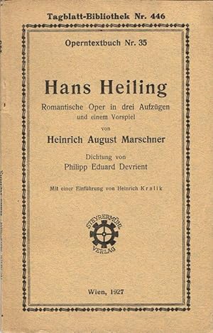 Hans Heiling. Romantische Oper in drei Aufzügen und einem Vorspiel. Dichtung von Philipp Eduard D...