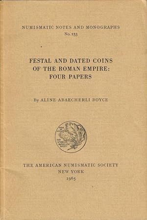 Festal and Dated Coins of the Roman Empire: Four Papers. (Numismatic Notes and Monographs, No. 153).