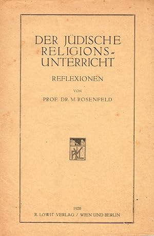 Der jüdische Religionsunterricht. Reflexionen mit besonderer Berücksichtigung der Wiener Schulver...