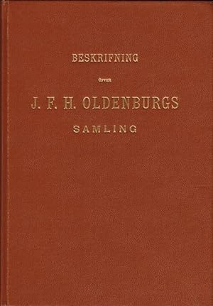 Beskrifning öfver J. H. F. Oldenburgs samling af svenska, svenska besittningarnes och landtgrefve...