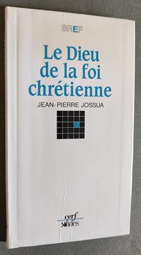 Bild des Verkufers fr Le Dieu de la foi chrtienne. zum Verkauf von Librairie Pique-Puces