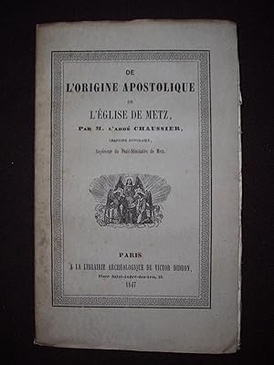 Imagen del vendedor de De l'origine apostolique de l'glise de Metz a la venta por Librairie Ancienne Zalc