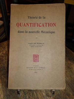 Théorie de la Quantification dans la nouvelle Mécanique.