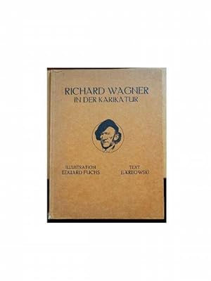 Image du vendeur pour Richard Wagner in der Karikatur. Mit sieben Beilagen und 223 Text-Illustrationen. mis en vente par Eugen Kpper