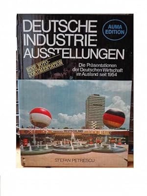 Deutsche Industrieausstellungen. Eine Fotodokumentation. Die Präsentationen der Deutschen Wirtsch...
