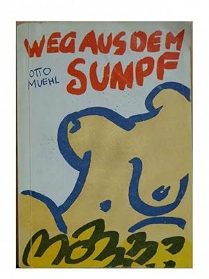 Seller image for Weg aus dem Sumpf + Beilage: Zentrum fr Selbstdarstellung Friedrichshof Programm 79 (Leiter Otto Mhl / 15 Seiten). for sale by Eugen Kpper