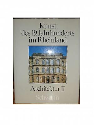 Kunst des 19. Jahrhunderts im Rheinland in fünf Bänden - Bd. 2: Architektur II / Profane Bauten u...