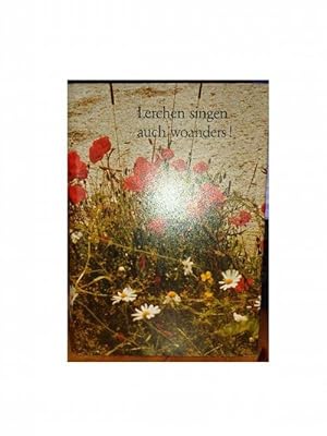 Bild des Verkufers fr Lerchen singen auch woanders! Ein Buch der Erinnerungen + Beilage: Brief des Autors. zum Verkauf von Eugen Kpper