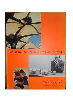 George Nelson. The Design of Modern Design. Foreword by Ettore Sottsass, Jr. / Appendixes compile...