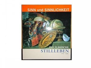 Bild des Verkufers fr Sinn und Sinnlichkeit. Das flmische Stillleben (1550-1680). zum Verkauf von Eugen Kpper