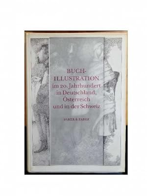 Seller image for Buchillustration im 20. Jahrhundert in Deutschland, sterreich und in der Schweiz. Unter Mitwirkung v. Anneliese Hbscher. for sale by Eugen Kpper