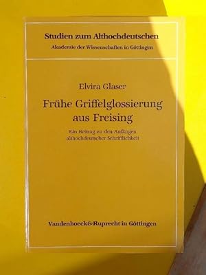 Frühe Griffelglossierung aus Freising. Ein Beitrag zu den Anfängen althochdeutscher Schriftlichkeit.