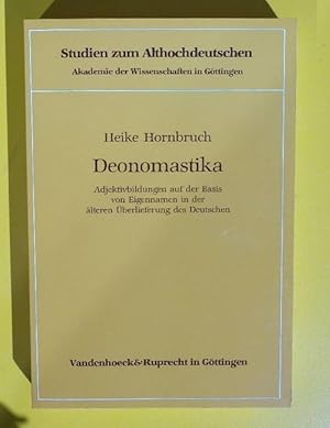 Deonomastika. Adjektivbildungen auf der Basis von Eigennamen in der älteren Überlieferung des Deu...