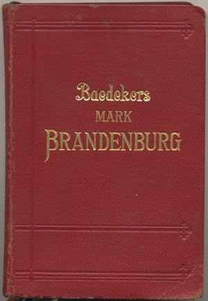 Bild des Verkufers fr Die Mark Brandenburg, Provinz Sachsen, nrdlicher Teil, Anhalt. Handbuch fr Reisende. zum Verkauf von Johann Nadelmann Antiquariat