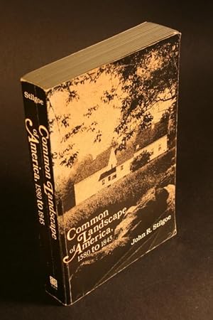 Image du vendeur pour Common Landscape of America, 1580 to 1845. mis en vente par Steven Wolfe Books