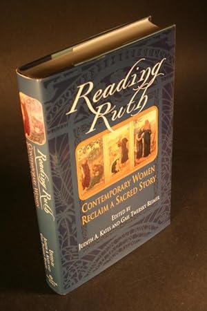 Seller image for Reading Ruth. Contemporary women reclaim a sacred story. Edited by Judith A. Kates and Gail Twersky Reimer for sale by Steven Wolfe Books