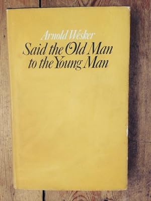 Said the Old Man to the Young Man ( Signed Copy )