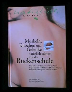 Bild des Verkufers fr Muskeln, Knochen und Gelenke natrlich strken mit der Rckenschule zum Verkauf von ANTIQUARIAT Franke BRUDDENBOOKS