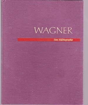 Wagner. Eine Bildbiographie.