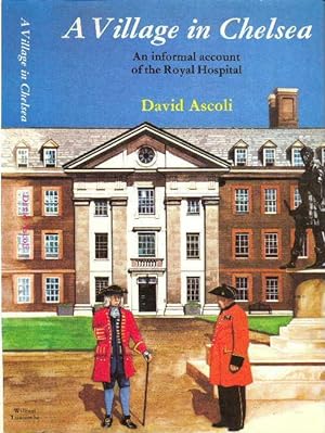 Bild des Verkufers fr A Village in Chelsea - An Informal Account of the Royal Hospital zum Verkauf von CHARLES BOSSOM