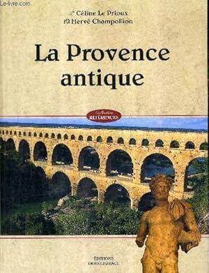 Imagen del vendedor de LA PROVENCE ANTIQUE / COLLECTION REFERENCES. a la venta por Le-Livre