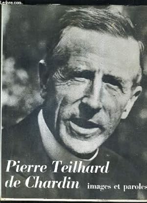 Bild des Verkufers fr PIERRE TEILHARD DE CHARDIN IMAGES ET PAROLES. zum Verkauf von Le-Livre