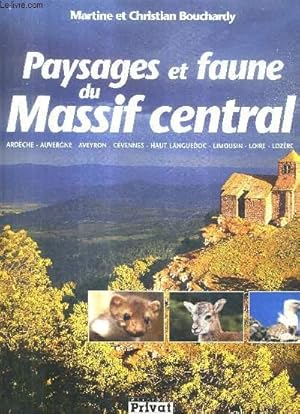 Image du vendeur pour PAYSAGES ET FAUNE DU MASSIF CENTRAL - ARDECHE - AUVERGNE - AVEYRON - CEVENNES - HAUT LANGUEDOC - LIMOUSIN - LOIRE - LOZERE. mis en vente par Le-Livre