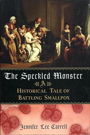 The Speckled Monster: A Historical Tale of Battling Smallpox