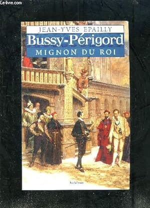 Image du vendeur pour BUSSY-PERIGORD- MIGNON DU ROI mis en vente par Le-Livre