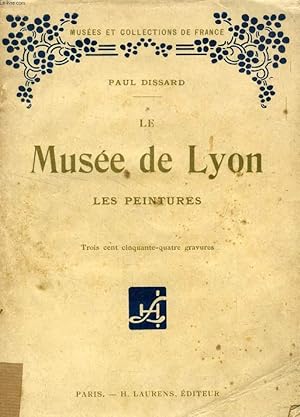 Imagen del vendedor de LE MUSEE DE LYON, LES PEINTURES (MUSEES ET COLLECTIONS DE FRANCE) a la venta por Le-Livre