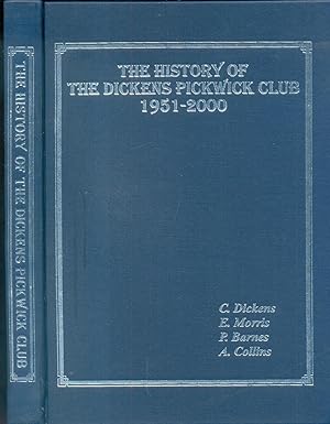 Bild des Verkufers fr The History of the Dickens Pickwick Club. 1951-2000 zum Verkauf von CHARLES BOSSOM