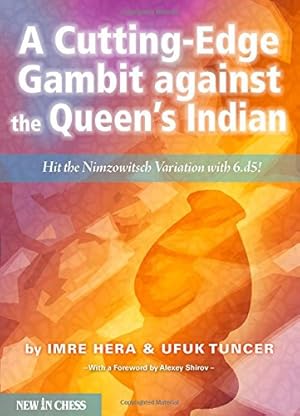 A Cutting-Edge Gambit Against the Queen's Indian: Hit the Nimzowitsch Variation with 6.d5!