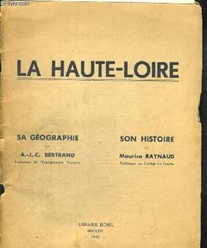 Image du vendeur pour LA HAUTE LOIRE - SA GEOGRAPHIE - SON HISTOIRE mis en vente par Le-Livre