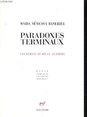 Image du vendeur pour PARADOXES TERMINAUX - LES ROMANS DE MILAN KUNDERA - TRADUIT DE L ANGLAIS PAR NADIA AKROUF mis en vente par Le-Livre