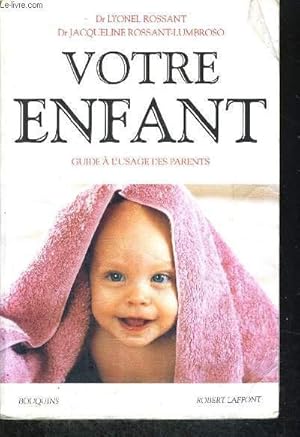 Bild des Verkufers fr VOTRE ENFANT - GUIDE A L USAGE DES PARENTS zum Verkauf von Le-Livre