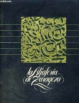 Image du vendeur pour LA ALJAFERIA DE ZARAGOZA - GUIA HISTORICO ARTISTICA I LITERARIA - CUARTA EDICION mis en vente par Le-Livre