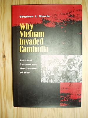 Why Vietnam Invaded Cambodia: Political Culture and the Causes of War