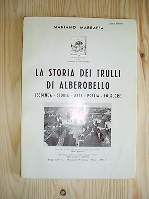 La Storia dei Trulli di Alberobello : Leggenda - Storia - Arte - Poesia - Folklore