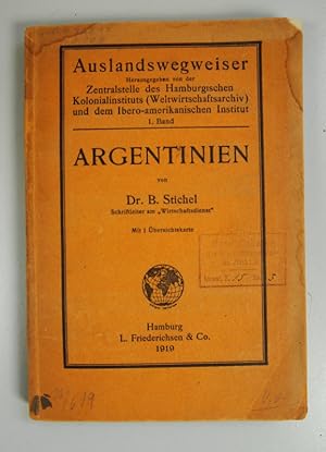 Argentinien. Auslandswegweiser. Hrsg. v. d. Zentralstelle d. Hamburgischen Kolonialinstitus (Welt...
