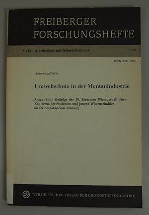 Umweltschutz in der Montanindustrie. Ausgewählte Beiträge der IV. Zentralen Wissenschaftlichen Ko...