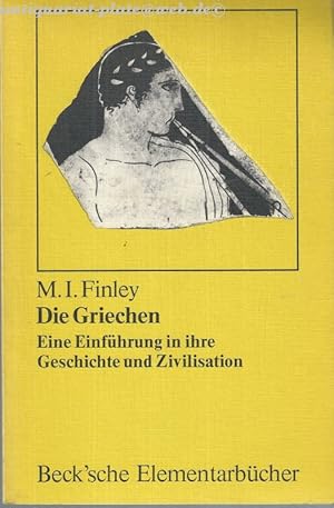 Die Griechen. Eine Einführung in ihre Geschichte und Zivilisation.