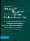 Der große Ratgeber für Unfall- und Verbrechensopfer. Rat und Hilfe - Schadenersatz - Vorsicht Gut...