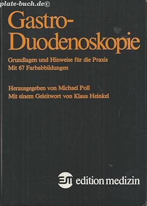 Gastro-Duodenoskopie. Grundlagen und Hinweise für die Praxis.