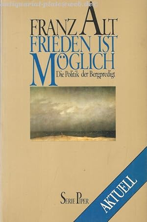 Frieden ist möglich - Die Politik der Bergpredigt.