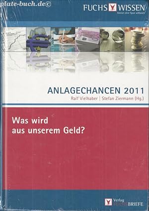 Seller image for Anlagechancen 2011: Was wird aus unserem Geld? for sale by Antiquariat-Plate