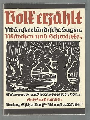 Seller image for Volk erzhlt. Mnsterlndische Sagen, Mrchen und Schwnke. Versammelt und herausgegeben von Gottfried Henen. for sale by Antiquariat-Plate